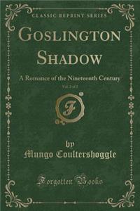 Goslington Shadow, Vol. 2 of 2