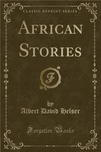 African Stories (Classic Reprint)