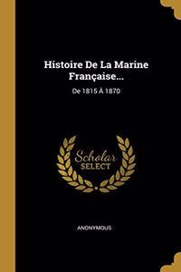 Histoire De La Marine Française...