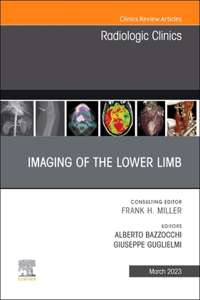 Imaging of the Lower Limb, an Issue of Radiologic Clinics of North America, E-Book