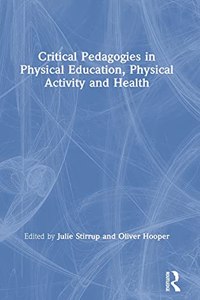 Critical Pedagogies in Physical Education, Physical Activity and Health