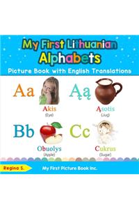 My First Lithuanian Alphabets Picture Book with English Translations
