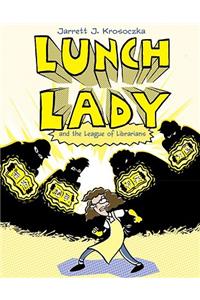 Lunch Lady and the League of Librarians: Lunch Lady #2