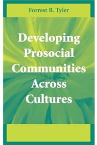 Developing Prosocial Communities Across Cultures