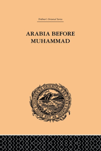 Arabia Before Muhammad