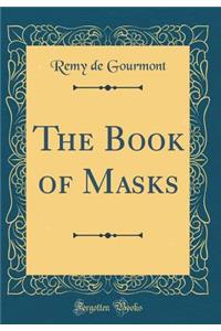 The Book of Masks (Classic Reprint)