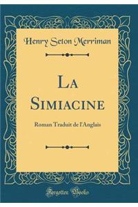 La Simiacine: Roman Traduit de l'Anglais (Classic Reprint)
