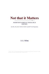 Not That It Matters (Webster's Korean Thesaurus Edition)