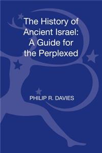 History of Ancient Israel: A Guide for the Perplexed