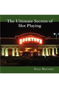 The Ultimate Secrets of Slot Playing