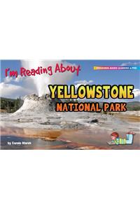 I'm Reading about Yellowstone National Park