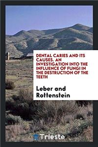 DENTAL CARIES AND ITS CAUSES. AN INVESTI