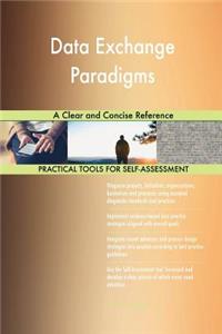 Data Exchange Paradigms A Clear and Concise Reference