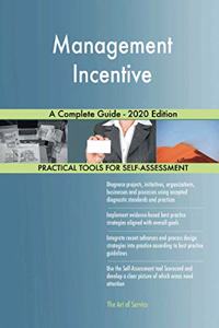 Management Incentive A Complete Guide - 2020 Edition