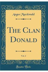 The Clan Donald, Vol. 2 (Classic Reprint)