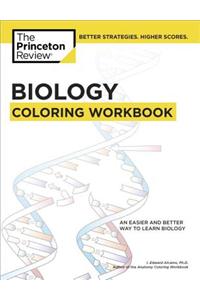 Biology Coloring Workbook: An Easier and Better Way to Learn Biology