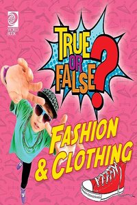 True or False? Fashion & Clothing (Clothes?)