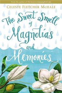 Sweet Smell of Magnolias and Memories