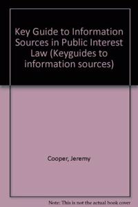 Key Guide to Information Sources in Public Interest Law (Keyguides to information sources)