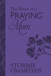 Power of a Praying Mom (Milano Softone): Powerful Prayers for You and Your Children