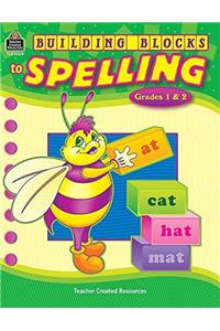 Building Blocks to Spelling: Grades 1 & 2