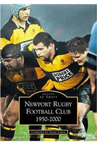 Newport Rugby Football Club 1950-2000: Images of Sport