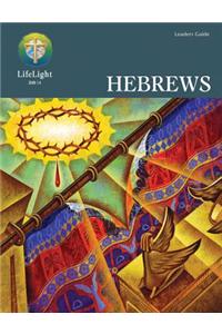 Lifelight: Hebrews - Leaders Guide