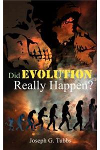 Did Evolution Really Happen?