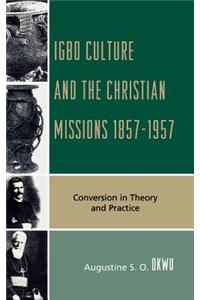 Igbo Culture and the Christian Missions 1857-1957