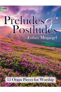 Preludes and Postludes