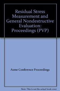 RESIDUAL STRESS MEASUREMENT AND GENERAL NONDESTRUCTIVE EVALUATION (G01178)