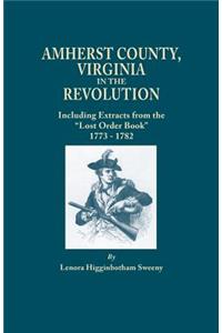 Amherst County, Virginia, in the Revolution; Including Extracts from the 