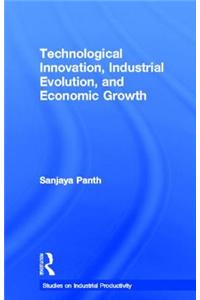 Technological Innovation, Industrial Evolution, and Economic Growth