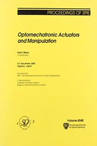 Optomechatronic Actuators and Manipulation