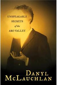 Unspeakable Secrets of the Aro Valley