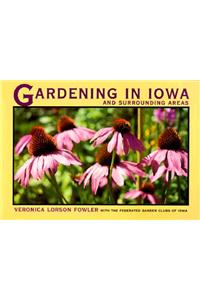 Gardening in Iowa and Surrounding Areas