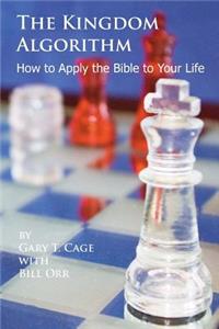 Kingdom Algorithm: How to Apply the Bible to Your Life