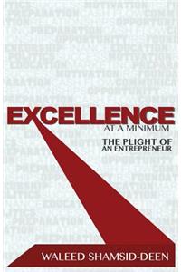 Excellence at a Minimum: The Plight of an Entreprenuer