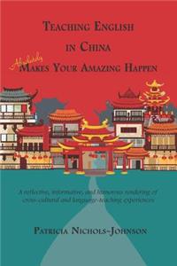 Teaching English in China Absolutely Makes Your Amazing Happen