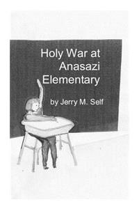 Holy War at Anasazi Elementary