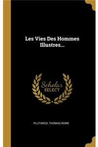 Les Vies Des Hommes Illustres...