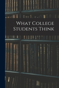 What College Students Think