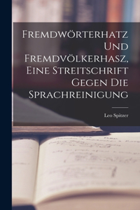 Fremdwörterhatz und Fremdvölkerhasz, eine Streitschrift gegen die Sprachreinigung