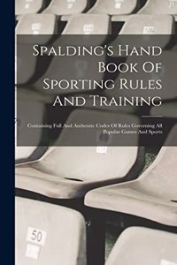 Spalding's Hand Book Of Sporting Rules And Training