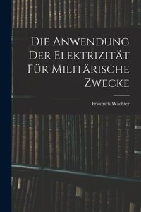 Die Anwendung der Elektrizität für Militärische Zwecke
