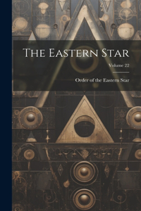 Eastern Star; Volume 22