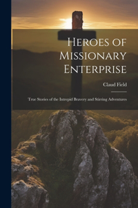 Heroes of Missionary Enterprise