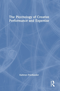 Psychology of Creative Performance and Expertise