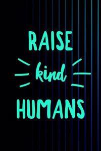 Raise Kind Humans