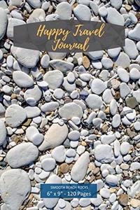 Happy Travel Journal. Smooth Beach Rocks: Wide Ruled Notebook Journal And Diary For Writing And Note Taking. Log Your Travel Experiences.